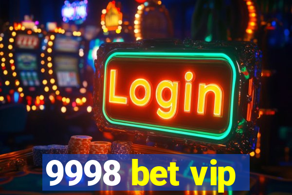 9998 bet vip